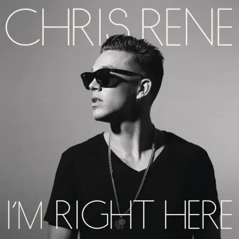 Chris Rene — I'm Right Here