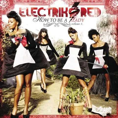 Electrik Red — How To Be A Lady