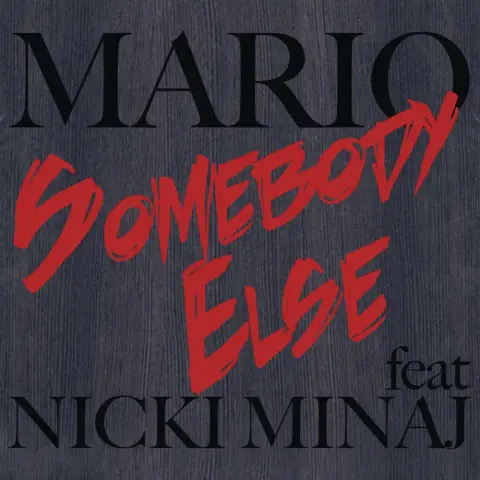 Mario — Somebody Else feat. Nicki Minaj