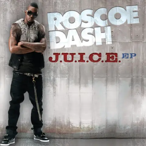 Roscoe Dash — J.U.I.C.E. EP