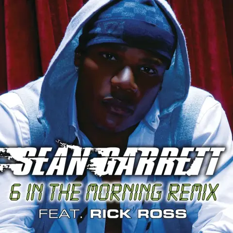 Sean Garrett — 6 In The Morning feat. Rick Ross