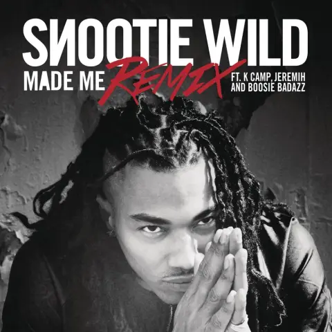 Snootie Wild — Made Me feat. K Camp